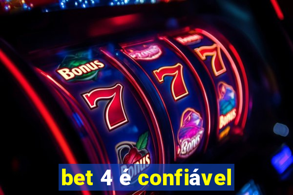 bet 4 é confiável